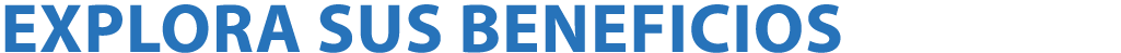 explora Sus beneficios